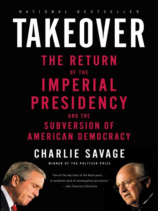 Title details for Takeover by Charlie Savage - Available